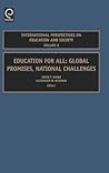 Education for All: Global Promises, National Challenges (International Perspectives on Education and Society, 8)