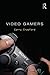 Video Gamers (Routledge Advances in Sociology)