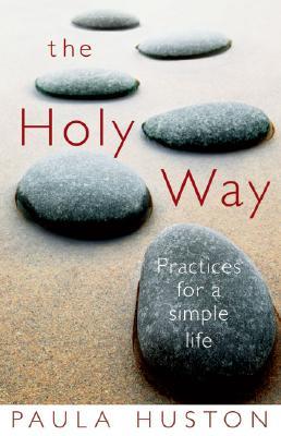 The Holy Way: Practices for a Simple Life (Paperback)