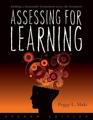 Assessing for Learning: Building a Sustainable Commitment Across the Institution (Paperback)