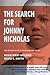 The Search For Johnny Nicho...