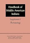 Supplement to the Handbook of Middle American Indians, Volume 1: Archaeology