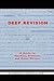 Deep Revision: A Guide for ...