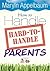 How to Handle Hard-to-Handle Parents by Maryln Appelbaum