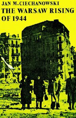 The Warsaw Rising of 1944 (Cambridge Russian, Soviet and Post-Soviet Studies, Series Number 15)