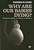 Why Are Our Babies Dying?: ...
