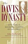 The Davis Dynasty: Fifty Years of Successful Investing on Wall Street