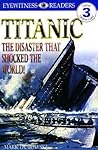 Titanic: The Disaster that Shocked the World! (DK Readers L3)