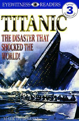 Titanic: The Disaster that Shocked the World! (DK Readers L3)