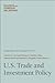 U.S. Trade and Investment Policy: Independent Task Force Report