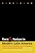 Race and Nation in Modern Latin America by Nancy P. Appelbaum