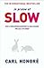 In Praise of Slow  by Carl Honoré