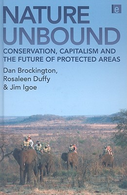 Nature Unbound: Conservation, Capitalism and the Future of Protected Areas (Hardcover)