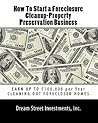 How to Start a Foreclosure Cleanup-Property Preservation Business