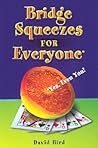 Bridge Squeezes for Everyone Bridge Squeezes for Everyone