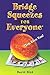 Bridge Squeezes for Everyone by David Bird