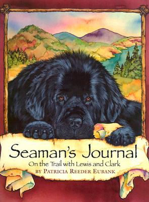 Seaman's Journal: On the Trail With Lewis and Clark (Hardcover)
