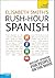 Rush-Hour Spanish with Four Audio CDs: A Teach Yourself Guide (Teach Yourself Language)