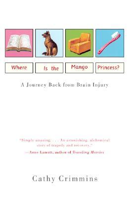 Where Is the Mango Princess?: A Journey Back from Brain Injury (Paperback)