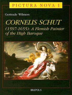 Cornelis Schut: A Flemish Painter of the High Baroque (Pictura Nova)