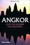 Angkor and the Khmer Civilization by Michael D. Coe