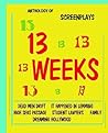 13 Weeks: Anthology of Screenplays 13 Weeks: Anthology of Screenplays