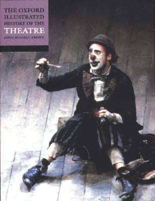 The Oxford Illustrated History of Theatre (Paperback)