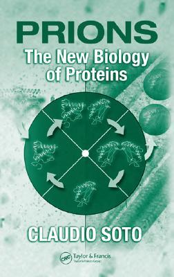 Prions: The New Biology of Proteins