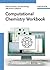Computational Chemistry Workbook