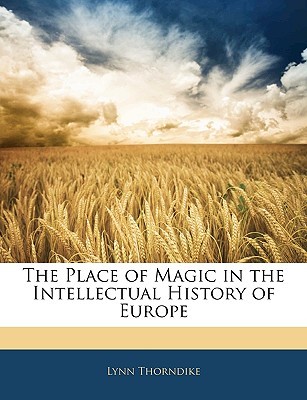 The Place of Magic in the Intellectual History of Europe