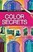 Color Secrets by Gabriel Martín i Roig