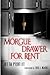 Morgue Drawer for Rent (Morgue Drawer, #3)