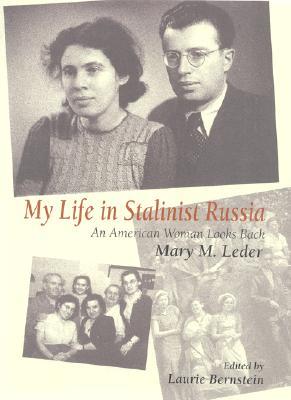 My Life in Stalinist Russia: An American Woman Looks Back (Paperback)