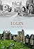 Elgin Through Time