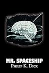 Mr. Spaceship by Philip K. Dick