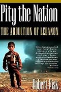 Pity the Nation: The Abduction of Lebanon