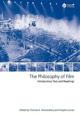The Philosophy of Film: Introductory Text and Readings (Paperback)