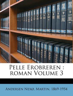 Pelle Erobreren: roman Volume 3 (Danish Edition)