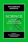 The Cambridge History of Science, Volume 7: The Modern Social Sciences The Cambridge History of Science, Volume 7: The Modern Social Sciences