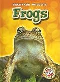 Frogs (Blastoff! Readers: Backyard Wildlife)