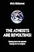 The Atheists Are Revolting!