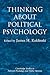 Thinking about Political Psychology (Cambridge Studies in Public Opinion and Political Psychology)