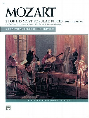Mozart 21 of His Most Popular Pieces: for the Piano Including original Piano Works and Transcription (Paperback)
