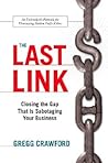 The Last Link: Closing the Gap That Is Sabotaging Your Business