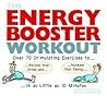 The Energy Booster Workout: Over 70 Stimulating Exercises to Relieve Your Stress and Increase Your Energy in as Little as 10 Minutes The Energy Booster Workout: Over 70 Stimulating Exercises to Relieve Your Stress and Increase Your Energy in as Little as 10 Minutes