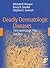 Deadly Dermatologic Disease...