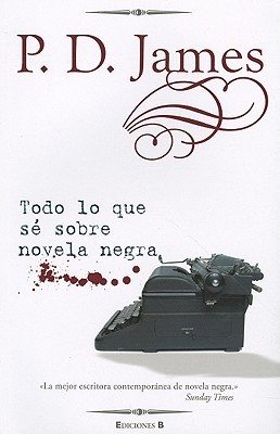 Portada de Todo lo que sé sobre novela negra, de P.D. James