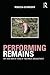Performing Remains: Art and...