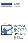 Practical Reasoning about Final Ends (Cambridge Studies in Philosophy) (Volume 0) Practical Reasoning about Final Ends (Cambridge Studies in Philosophy) (Volume 0)