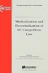 Modernisation and Decentralisation of EC Competition Law (European Business Law & Practice Series) Modernisation and Decentralisation of EC Competition Law (European Business Law & Practice Series)
